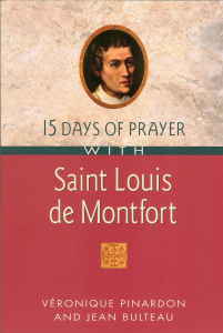 15 Days of Prayer with Saint Louis de Monfort
